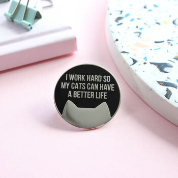 Work Hard For My Cat Enamel Pin, 4 of 6