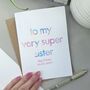 Very Super Sister | Personalised Birthday Card, thumbnail 2 of 3
