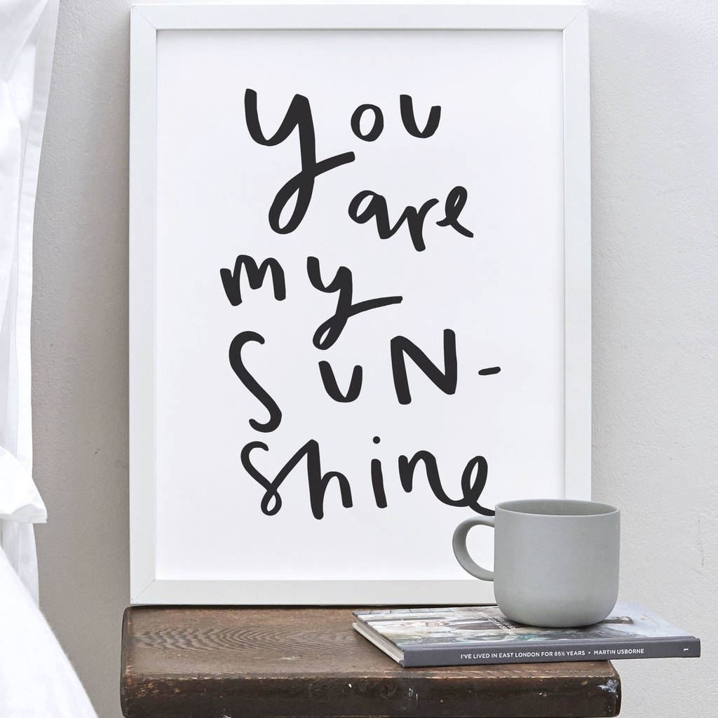 You Are My Sunshine Print By Old English Company | notonthehighstreet.com