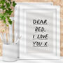 Dear Bed, I Love You X Handwritten Bedroom Wall Art, thumbnail 1 of 4