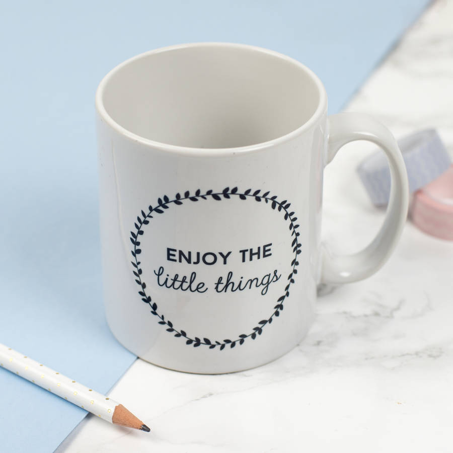 Enjoy The Little Things Mug By Loving Dot