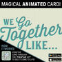 'We Go Together' Augmented Reality Greeting Card, thumbnail 2 of 5