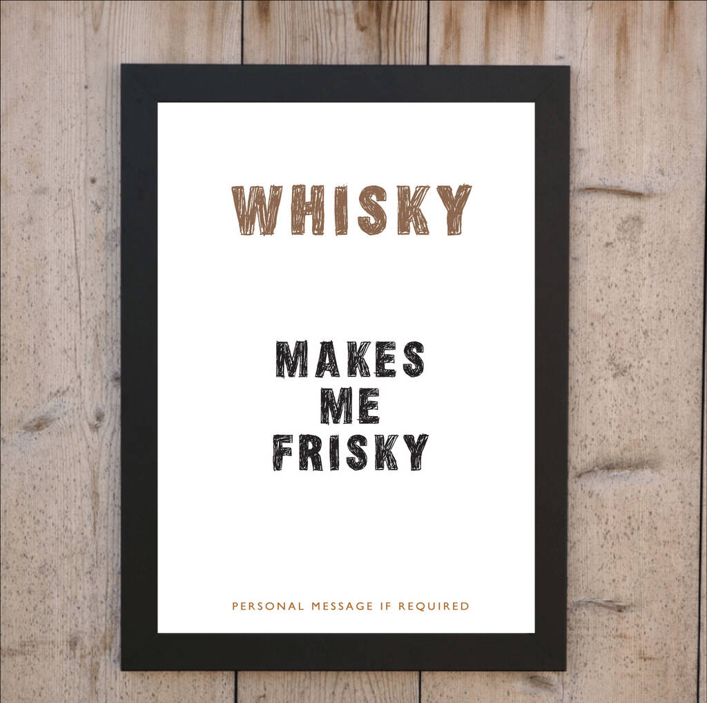 Personalised 'Whisky Makes Me Frisky' Print By Loveday Designs