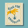 Ring For Prosecco Print Three Colour Options, thumbnail 10 of 11