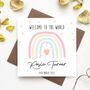 Personalised New Baby Rainbow Card Welcome To The World, thumbnail 1 of 1