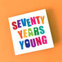 Seventy Years Young Card, thumbnail 3 of 3