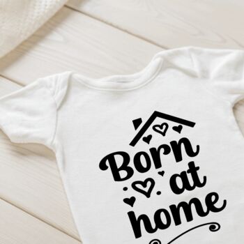 Born At Home Baby Onesie, 2 of 5