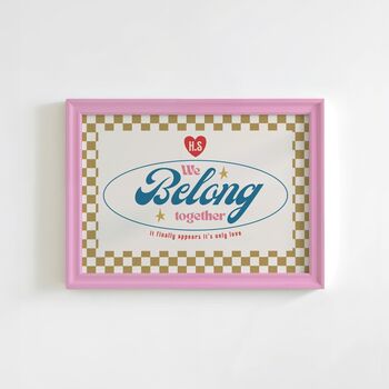 We Belong Together Print, 3 of 3