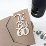 Personalised Big 60 Birthday Card, thumbnail 7 of 9