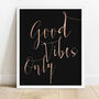 Good Vibes Only Typography Inspirational Print, thumbnail 12 of 12