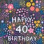 40th Birthday Card For Women, Floral 40th Card, For Her, thumbnail 3 of 3