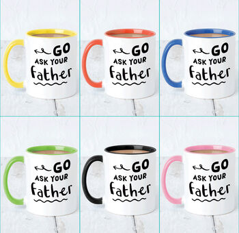 'Go Ask Your Father' Mother's Day Mug, 4 of 10