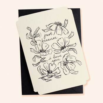 Just Because I Love You Floral Card, 5 of 6