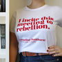 I Incite This Meeting To Rebellion T Shirt, thumbnail 2 of 5