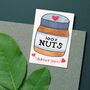 '100% Nuts About You' Valentines Day Card, thumbnail 1 of 2