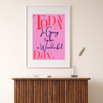 A4 Typography Print Today Is Going To Be A Wonderful Day Pink, 3 of 5