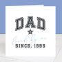 Dad Loved Since Personalised Father's Day Card, thumbnail 1 of 4