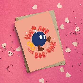 You're The Bob Omb Mario/Gaming Themed Card, 2 of 3