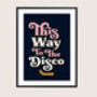 This Way To The Disco Print, thumbnail 6 of 7