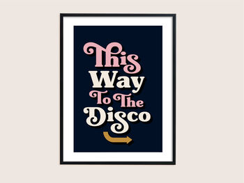 This Way To The Disco Print, 6 of 7
