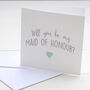 Will You Be My Maid Of Honour Card, thumbnail 1 of 4