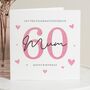 Personalised 60th Birthday Card For Mum Pink Heart, thumbnail 1 of 7