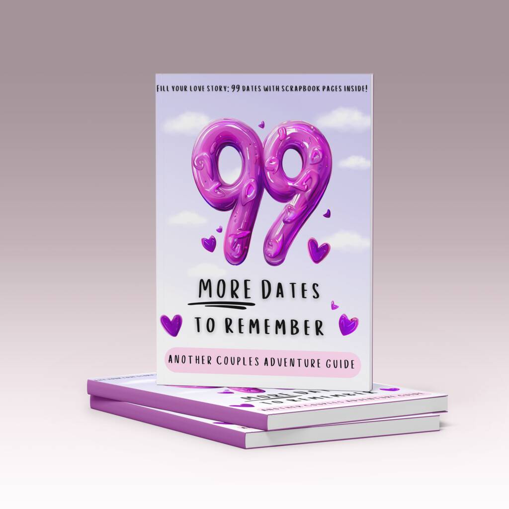 99 More Dates To Remember: The Ultimate Couples Adventure Guide