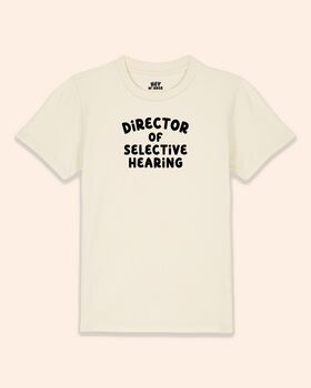 Director Of Selective Hearing | Kids T Shirt, 3 of 6