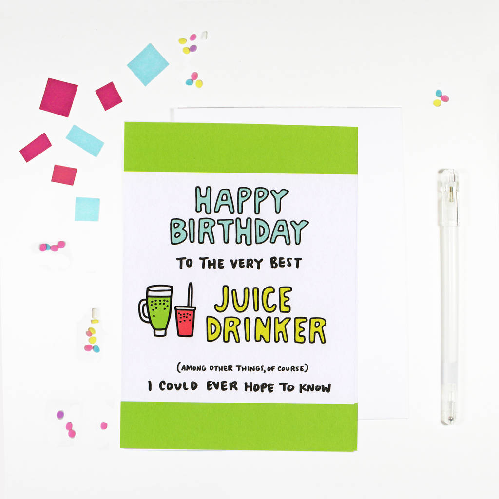 Happy Birthday Juice Drinker T Total Birthday Card By Angela Chick