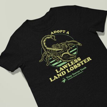 Funny Scorpion T Shirt, Adopt A Lawless Land Lobster, 7 of 7