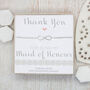Silver Infinity Clasp Bracelet – Thank You Maid Of Honour, thumbnail 1 of 3