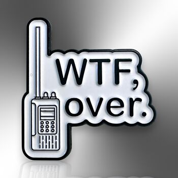 Wtf Over Walkie Talkie Funny Enamel Lapel Pin Gift, 3 of 8