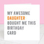 Personalised From Your Daughter Birthday Card, thumbnail 2 of 4