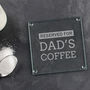 Personalised Daddy Engraved Glass Coaster, thumbnail 6 of 7