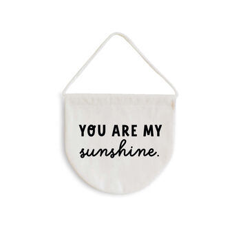 You Are My Sunshine Banner, 4 of 4