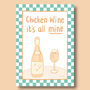 Chicken Wine, It's All Mine Print, thumbnail 8 of 9