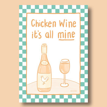 Chicken Wine, It's All Mine Print, 8 of 9