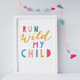 Run Wild My Child Print, thumbnail 1 of 3