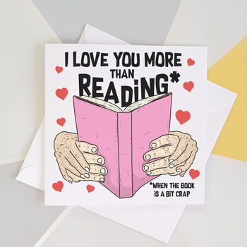 I Love You More Than Reading Card, 3 of 3