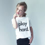 'Play Hard' Child's T Shirt, thumbnail 2 of 10