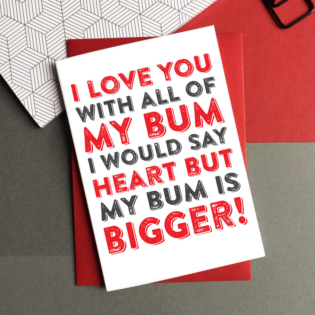 I Love You With All Of My Bum Greetings Card By Do You Punctuate 