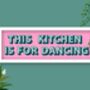 This Kitchen Is For Dancing Framed Print, thumbnail 1 of 12