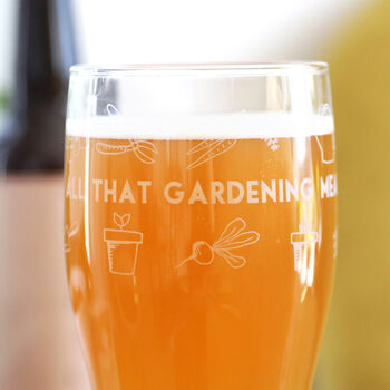 Personalised 'All That Gardening' Pint Glass, 5 of 8