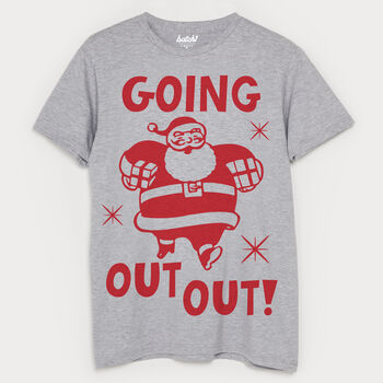 Going Out Out Santa Men's Christmas Slogan T Shirt, 2 of 3