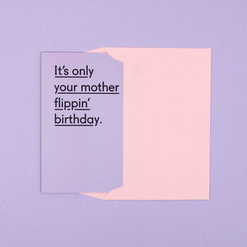 'It's Your Mother Flippin' Birthday' Funny Card, 3 of 4