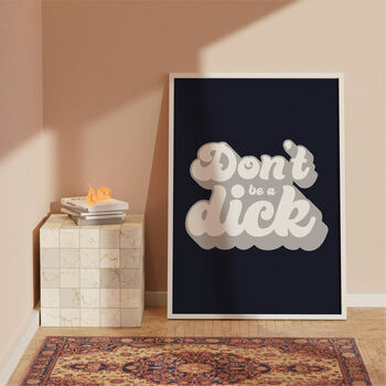 Don't Be A Dick Print, 6 of 6