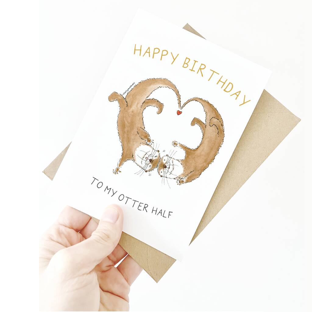 'To My Otter Half' Otter Birthday Card By Otterly Madness