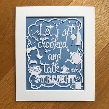 Let's Sit Crooked And Talk Straight Papercut Art, 2 of 3