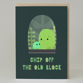 'Chip Off The Old Block' Card, 2 of 3