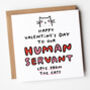 'My Human Servant' From The Cat Valentine's Day Card, thumbnail 2 of 2